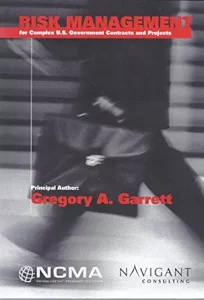 ;کتاب مدیریت ریسک قراردادی Risk Management for Complex U.S. Government Contracts and Projects نوشته Gregory A. Garrett